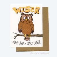 Owl Birthday Card, Wiser Birthday Card, Funny Birthday Card, Older