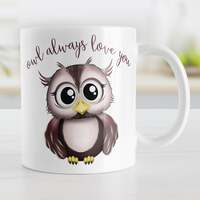 Cute Owl Mug, "Owl Always Love You" Animal Gift for Her, Ceramic Coffee Cup, Individual or
