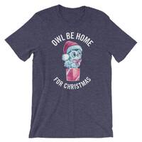 Owl Be Home for Christmas shirt - Cute Owl tee - Awesome Christmas Homecoming Gift tshirt - Surprise