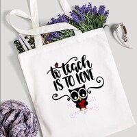 To Teach is to Love owl Teacher tote bag Teacher end of year gift Teacher appreciation Teacher Valen