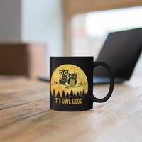 It's Owl Good Cute Owl Mug, Funny Owl Pun Mug 11oz