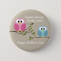Mothers Day - Cute Owls - Whooo loves you Button