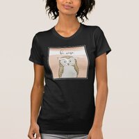 Cuddlies Owl | Be Wise T-Shirt