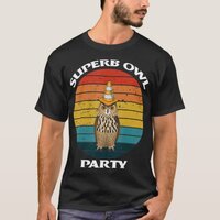 Superb Owl Party Retro Vintage Owl Lover  T-Shirt