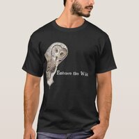 Embrace the Wild Quote Funny Owl Art T-Shirt