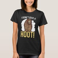 I Don't Give A Hoot Owl  Nocturnal Bird Owl Whispe T-Shirt