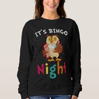 It's Bingo Night  Cute Owl Bingo Sweatshirt