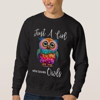 Just A Girl Who Loves Owls Rainbow Cute Adorable O Sweatshirt