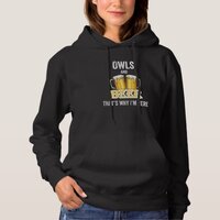 Owls And Beer That's Why I'm Here   Hoodie