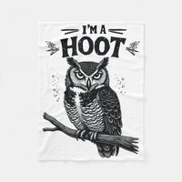Im A Hoot Hooting Owl Sounds Funny Bird Saying  Fleece Blanket
