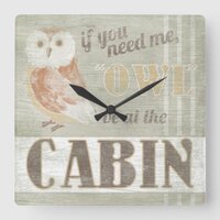 Quote | Owl Be At The Cabin Square Wall Clock