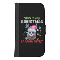Owl This Is My Christmas Pajama Shirt Galaxy S4 Wallet Case