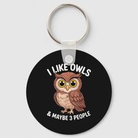 I Like Owls And Maybe 3 People Funny Introvert Hum Keychain
