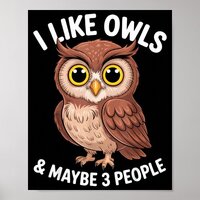I Like Owls And Maybe 3 People Funny Introvert Hum Poster