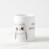 Owl Be Seeing You Coffee Mug