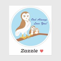 Owl Always Love You! Sticker