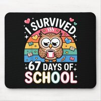 I Survived 67 Days Of School Funny Coffee Owl Scho Mouse Pad