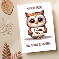 Cute Owl Always Be Grateful Funny Thank You Card