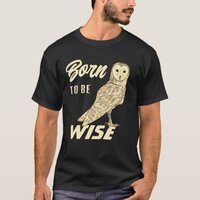 Funny Owl Quote T-Shirt