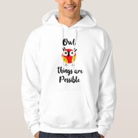 Owl things are possible  hoodie